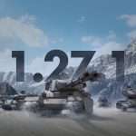 World of Tanks 1.27.1 - Patch Released - All changes and new contents